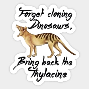 Forget Cloning Dinosaurs, Bring Back The Thylacine Sticker